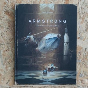 ARMSTRONG - Dobrodružná cesta myšáka na Měsíc - Torben Kuhlmann