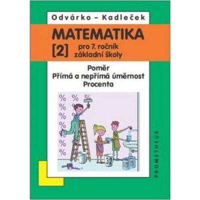 Matematika pro 7. ročník ZŠ - 2. díl Poměr; přímá a nepřímá úměrnost... - 3. vydání – Sleviste.cz