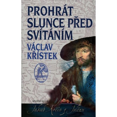 Prohrát slunce před svítáním Václav Křístek – Hledejceny.cz