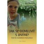 Jak se domluvit s jinými? - Jan Bouzek – Hledejceny.cz