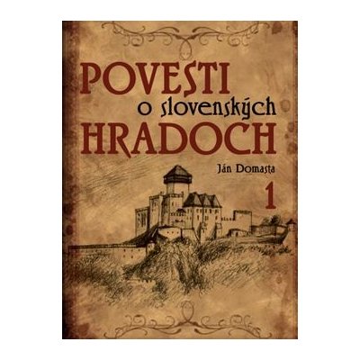 Povesti o slovenských hradoch 1 – Hledejceny.cz