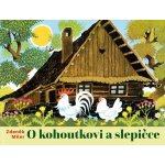 O kohoutkovi a slepičce, 3. vydání - Zdeněk Miler – Hledejceny.cz
