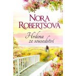 Hrdina ze sousedství - Robertsová Nora – Hledejceny.cz