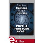 Povaha prostoru a času - Stephen Hawking, Roger Penrose – Hledejceny.cz