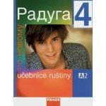 Raduga po-novomu 4 - učebnice /A2/ - Jelínek S., Alexejeva F. L., Hříbková R. – Hledejceny.cz