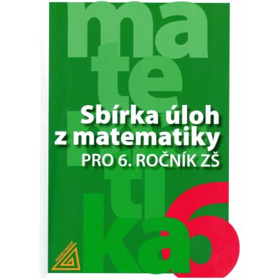 Sbírka úloh z matematiky pro 6. ročník ZŠ - Bušek I., Cibulková M., Väterová V. – Hledejceny.cz