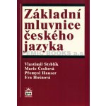 Základní mluvnice českého jazyka - Styblík V.,Čechová M.,Hauser P.,Hošnová – Hledejceny.cz
