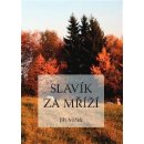 Slavík za mříží - Jiří Miček