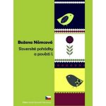 Slovenské pohádky a pověsti I. - Božena Němcová – Hledejceny.cz