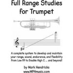 Full Range Studies for Trumpet: A complete system to develop and maintain your range, sound, endurance, and flexibility from Low F# to Double High C . – Hledejceny.cz