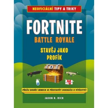 Fortnite Battle Royale: Stavěj jako profík! - Jason R. Rich