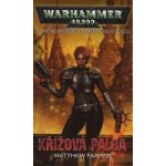 Warhammer 40000: Křížová palba - Matthew Farrer – Hledejceny.cz