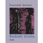Radosti života - František Gellner – Hledejceny.cz