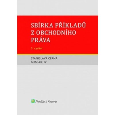 Sbírka příkladů z obchodního práva - Stanislava Černá