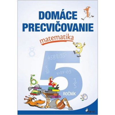 Domáce precvičovanie matematika 5.ročník – Hledejceny.cz