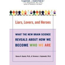 Liars, Lovers, and Heroes: What the New Brain Science Reveals about How We Become Who We Are Quartz Steven R. Paperback