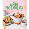 Kniha Vaříme pro batolata - Zdravé recepty pro maminku a dítě - Dagmar von Cramm