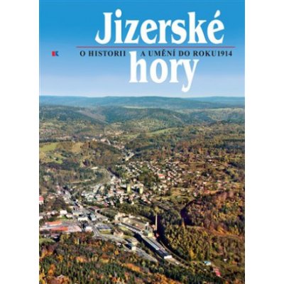 Jizerské hory 5 - o historii a umění do roku 1914. - Roman Karpaš, Bohunka Krámská, Petr Nový – Zboží Mobilmania