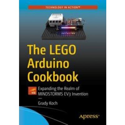The Lego Arduino Cookbook: Expanding the Realm of Mindstorms Ev3 Invention Koch GradyPaperback – Zbozi.Blesk.cz