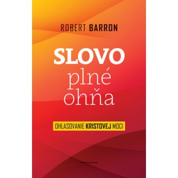 Slovo plné ohňa - Robert Barron