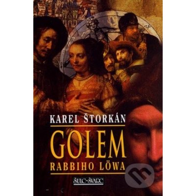 Golem rabbiho Löwa - Karel Štorkán; Robert Rytina – Hledejceny.cz