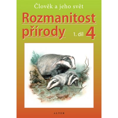 Rozmanitost přírody 4/1 - Přírodověda pro 4. ročník ZŠ - nové vydání – Zbozi.Blesk.cz