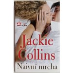 Naivní mrcha - Collins Jackie – Hledejceny.cz