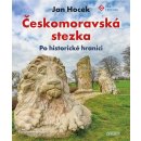 Českomoravská stezka - Po historické hranici - Jan Hocek