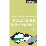 Politické vzpomínky 1. - Ladislav Karel Feierabend – Hledejceny.cz