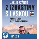 Z Izrastiny s láskou - Szántó Jakub – Zbozi.Blesk.cz