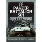 SS Panzer Battalion 501: Tigers in the Ardennes Wenkin HuguesPevná vazba – Sleviste.cz