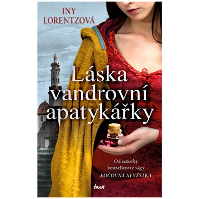 Láska vandrovní apatykářky - Iny Lorentz