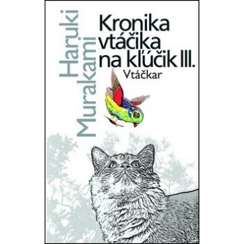 Kronika vtáčika na kľúčik III.