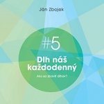 Dlh náš každodenný - Ján Zbojek – Hledejceny.cz