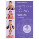 Obličejová jóga pro začátečníky a mírně pokročilé - Mihulová Světlana – Sleviste.cz