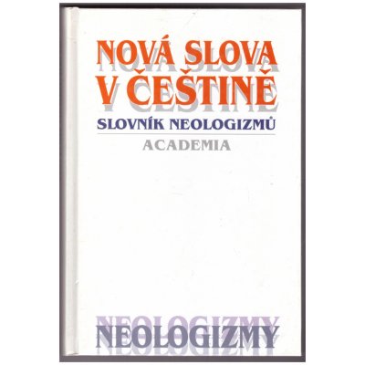 Nová slova v češtině 1- Slovník neologismů - Martincová, Olga,kolektiv