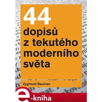 44 dopisů z tekutého moderního světa - Zygmunt Bauman