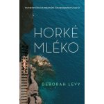 Horké mléko - Levy Deborah – Zboží Dáma