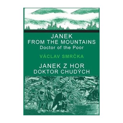 Janek z hor, doktor chudých / Janek from the Mountains, Doktor of the Poor - Václav Smrčka – Hledejceny.cz