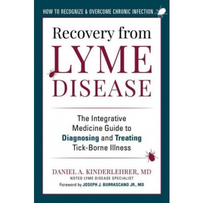 Recovery from Lyme Disease: The Integrative Medicine Guide to Diagnosing and Treating Tick-Borne Illness Kinderlehrer Daniel A.Pevná vazba