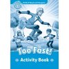 Oxford Read and Imagine Level 1: Too Fast Activity Book