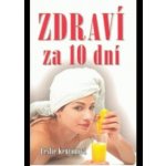 Zdraví za 10 dní - neuveden – Hledejceny.cz