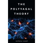 The Polyvagal Theory: Discover the rhythm of regulation and the power to feel safe. The physiological regulation of emotions, attachment, co – Hledejceny.cz