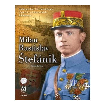 Milan Rastislav Štefánik od 899 Kč - Heureka.cz