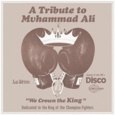 Tribute to Muhammad Ali - "we Crown the King" - Le Stim LP