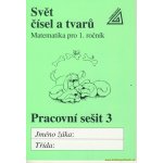 Hošpesová, Alena - Svět čísel a tvarů Pracovní sešit 3 – Hledejceny.cz