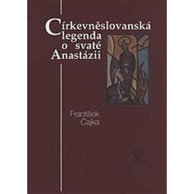 Církevněslovanská legenda o svaté Anastázii