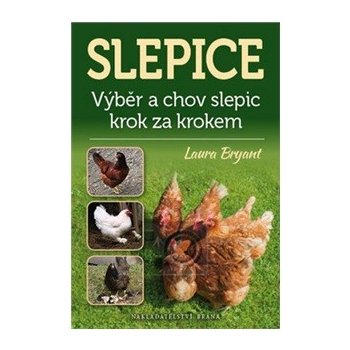 Slepice - Výběr a chov slepic krok za krokem