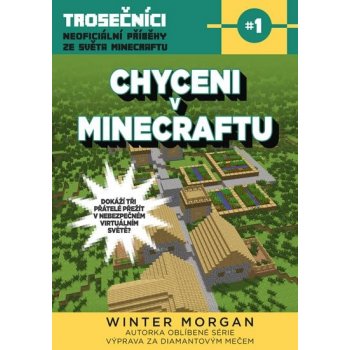 Chyceni v Minecraftu: Trosečníci - neoficiální příběhy ze světa Minecraftu 1 - Morgan Winter