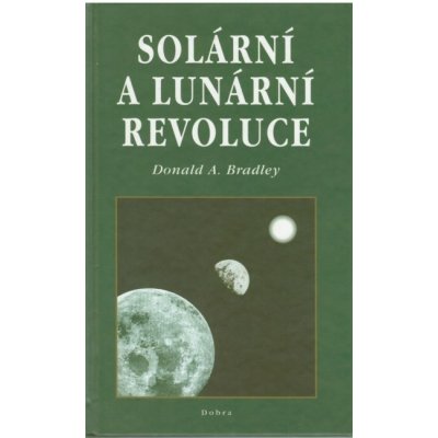Solární a lunární revoluce - Donald A. Bradley – Zbozi.Blesk.cz